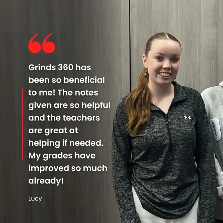 "Grinds360 has been so beneficial to me! The notes given are so helpful and the teachers are great at helping if needed. My grades have improved so much already!"