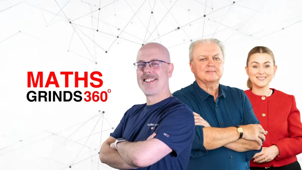 Maths Grinds with Grinds360 taught by Rob Browne, Kieran Mills and Tracy Gannon
