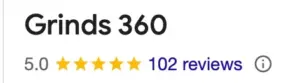 Grinds 360 rating: 5.0 stars from 102 reviews, information icon